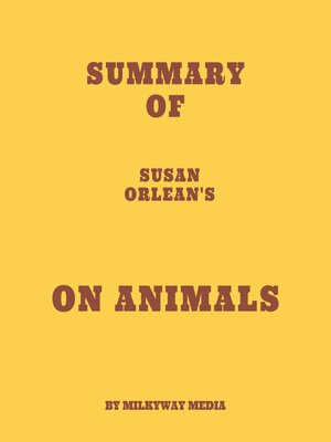 cover image of Summary of Susan Orlean's On Animals